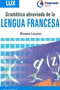 LA GRAMATICA ABREVIADA DE LA LENGUA FRANCESA | 9788495920317 | MAURICIO LAGARTOS