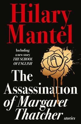 THE ASSASSINATION OF MARGARET THATCHER | 9780007579198 | HILARY MANTEL
