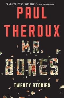MR BONES: TWENTY STORIES | 9780544483958 | PAUL THEROUX