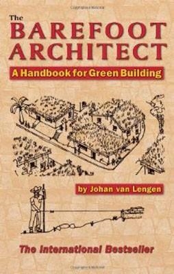 BAREFOOT ARCHITECT:A HANDBOOK FOR GREEN BUILDING, | 9780936070421 | JOHAN VAN LENGEN