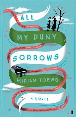 ALL MY PUNY SORROWS | 9780571305292 | MIRIAM TOEWS