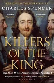 KILLERS OF THE KING: THE MEN WHO DARED | 9781408851777 | CHARLES SPENCER