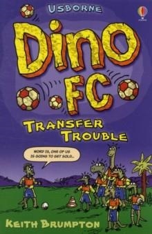 DINO FC: TRANSFER TROUBLE (5) | 9781409538202 | KEITH BRUMPTON