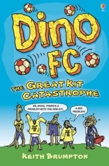 DINO FC: THE GREAT KIT | 9781409504856 | KEITH BRUMPTON