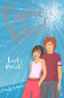 FAME SCHOOL: LUCKY BREAK(6) | 9780746068366 | CINDY JEFFERIES