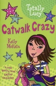 TOTALLY LUCY: CATWALK CRAZY (8) | 9780746080184 | KELLY MCKAIN