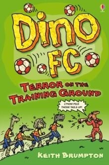 DINO FC TERROR ON THE TRAINING | 9781409504832 | KEITH BRUMPTON