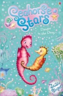 SEAHORSE STARS: DANGER IN THE DEEP (4) | 9781409520276 | ZUZU SINGER