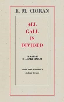 ALL GALL IS DIVIDED | 9781611453072 | E M CIORAN