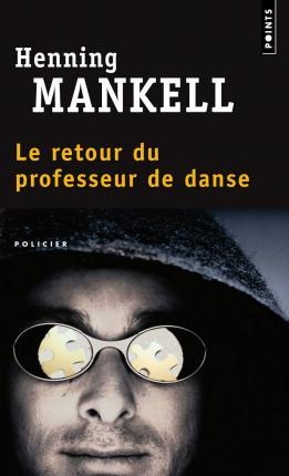 LE RETOUR DU PROFESSEUR DE DANSE | 9782757803707 | HENNING MANKELL