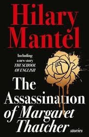 THE ASSASSINATION OF MARGARET THATCHER | 9780007580996 | HILARY MANTEL