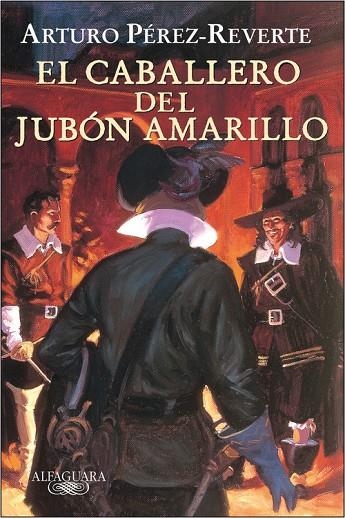 EL CABALLERO DEL JUBON AMARILLO. ARTURO PUREZ-REVE | 9788420469423 | Pérez-Reverte, Arturo