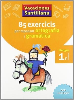1º VACANCES ORTOGRAFÍA I GRAMÀTICA CATALÀ | 9788479180638 | Varios autores