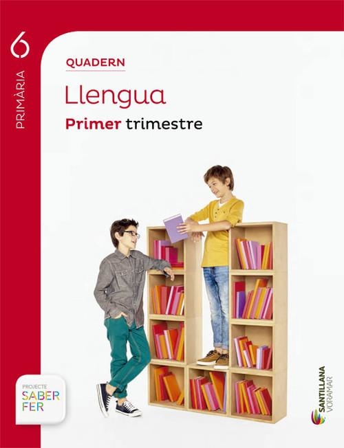 QUADERN LLENGUA 6PRIMARIA PRIMER TRIMESTRE SABER F | 9788498075908 | VARIOS AUTORES