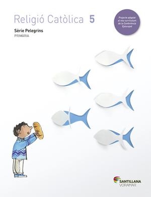 RELIGIO CATOLICA PELEGRINS 5 PRIMARIA | 9788490582701 | VARIOS AUTORES
