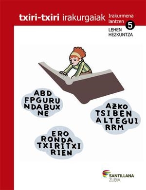 TXIRI-TXIRI IRAKURGAIAK IRAKURMENA LANTZEN 5 LEHEN | 9788498944426 | VARIOS AUTORES