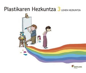 PLASTIKAREN HEZKUNTZA 3 LEHEN JAMINTZAREN BIDEAK | 9788498943535 | VARIOS AUTORES