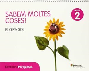 SABEM MOLTES COSES NIVELL 2 EL GIRA-SOL | 9788490474471 | Varios autores