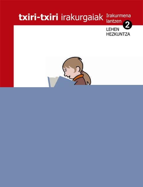 TXIRI-TXIRI IRAKURGAIAK IRAKURMENA LANTZEN 2 LEHEN | 9788498944372 | VARIOS AUTORES