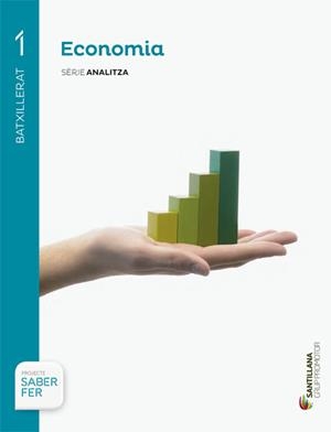 ECONOMIA SERIE ANALITZA 1 BATXILLERAT SABER FER GR | 9788490479094 | Varios autores
