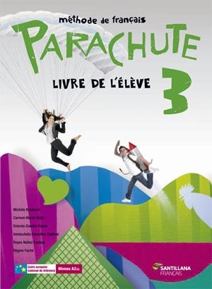 PARACHUTE 3 LIVRE L'ELEVE SANTILLANA FRANÇAIS | 9788490490167 | MARTIN NOLLA, CARMEN/BUTZBACH WILLIOT, MICHELE/FACHE, REGINE/NUñEZ CASTAIN, REYES/PASTOR, DOLORES-DA