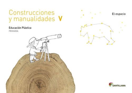 CUADERNO CONSTRUCCIONES Y MANUALIDADES V EL ESPACI | 9788468017778 | VARIOS AUTORES