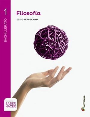 FILOSOFIA 1 BACHILLERATO SABER HACER | 9788468017174 | Cortina Orts, Adela;Domene Martinez, Begoña;Garcia Marza, Vicente Domingo;Martinez Navarro, Emilio;M