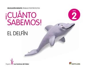 CUANTO SABEMOS NIVEL 2 EL DELFIN | 9788468002248 | Varios autores