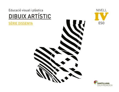 DIBUIX ARTISTIC SERIE DISSENYA NIVELL IV SEC | 9788490476208 | VARIOS AUTORES