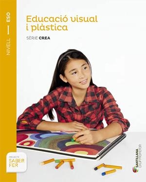 EDUCACIO VISUAL I PLASTICA SERIE CREA NIVELL I ESO | 9788490472040 | VARIOS AUTORES