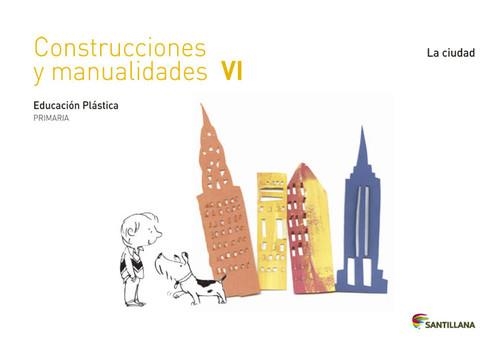 CUADERNO CONSTRUCCIONES Y MANUALIDADES VI LA CIUDA | 9788468018300 | VARIOS AUTORES