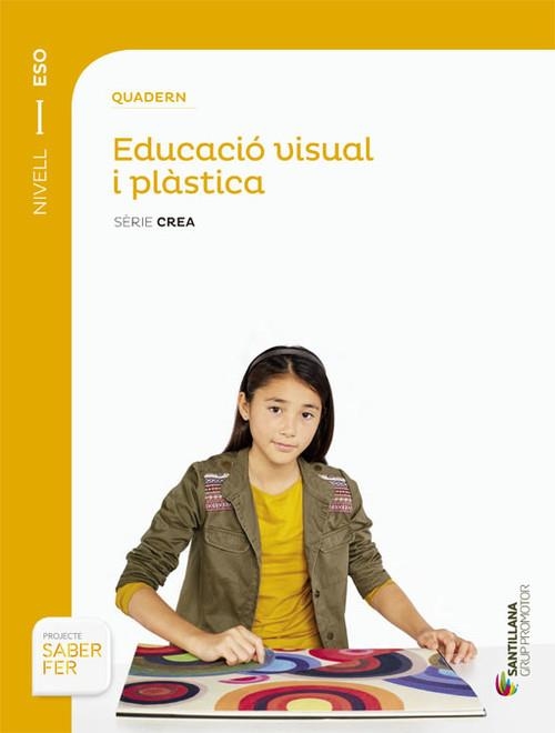 QUADERN EDUCACIO VISUAL I PLASTICA NIVEL I ESO SER | 9788490478967 | VARIOS AUTORES