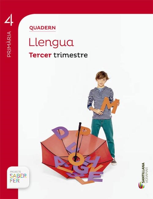 QUADERN LLENGUA 4 PRIMARIA TERCER TRIMESTRE SABER | 9788490583067 | VARIOS AUTORES