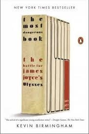 THE MOST DANGEROUS BOOK: THE BATTLE FOR JAMES JOYC | 9780143127543 | KEVIN BIRMINGHAM