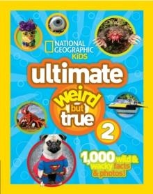 UTTIMATE WEIRD BUT TRUE 2 | 9781426313585 | NATIONAL GEOGRAPHIC KIDS