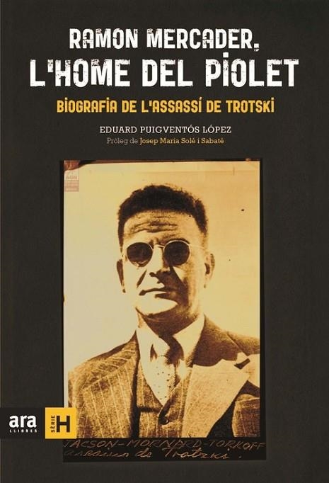 RAMON MERCADER, L'HOME DEL PIOLET | 9788415642879 | Puigventós i López, Eduard