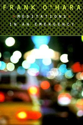 MEDITATIONS IN AN EMERGENCY | 9780802134523 | FRANK O'HARA