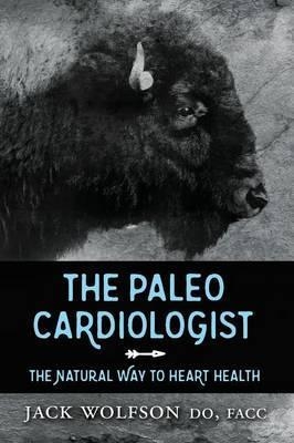 PALEO CARDIOLOGIST, THE | 9781630475802 | JACK WOLFSON