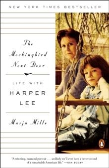 THE MOCKINGBIRD NEXT DOOR: LIFE WITH HARPER LEE | 9780143127666 | MARJA MILLS