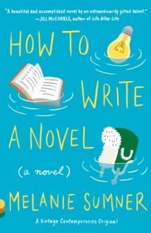 HOW TO WRITE A NOVEL | 9781101873472 | MELANIE SUMNER