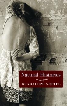 NATURAL HISTORIES | 9781609806057 | GUADALUPE NETTEL
