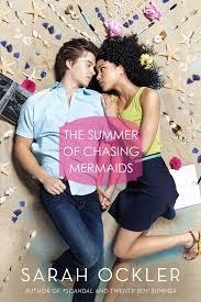 SUMMER OF CHASING MERMAIDS, THE | 9781481401272 | SARAH OCKLER