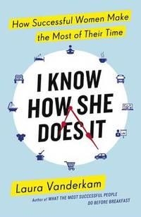 I KNOW HOW SHE DOES IT | 9780241199510 | LAURA VANDERKAM