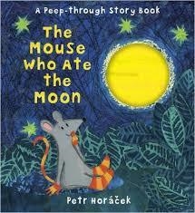 THE MOUSE WHO ATE THE MOON | 9781406360677 | PETR HORACEK