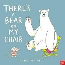 THERE'S A BEAR ON MY CHAIR | 9780857633934 | ROSS COLLINS