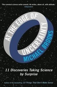 AT THE EDGE OF UNCERTAINTY | 9781781251287 | MICHAEL BROOKS
