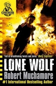 CHERUB: LONE WOLF | 9781444914115 | ROBERT MUCHAMORE