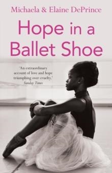 HOPE IN A BALLET SHOE | 9780571314478 | MICHAELA AND ELAINE DEPRINCE