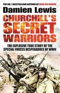 CHURCHILL'S SECRET WARRIORS | 9781848668553 | DAMIEN LEWIS