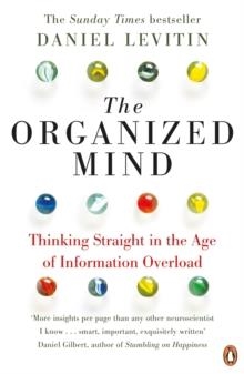 THE ORGANIZED MIND: THINKING STRAIGHT IN THE AGE OF INFORMATION OVERLOAD | 9780241965788 | DANIEL LEVITIN